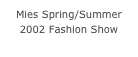 Mies Spring/Summer 2002 Fashion Show